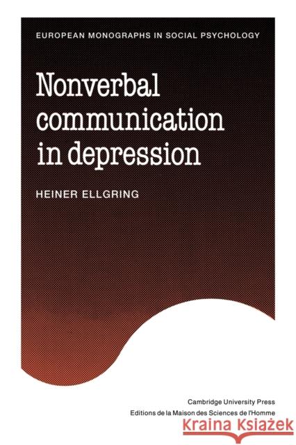 Non-Verbal Communication in Depression Ellgring, Heiner 9780521047562 Cambridge University Press - książka