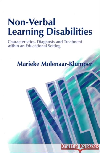 Non-Verbal Learning Disabilities: Characteristics, Diagnosis and Treatment Within an Educational Setting Molenaar-Klumper, Marieke 9781843100669 Jessica Kingsley Publishers - książka