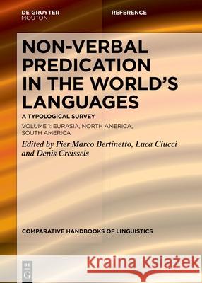 Non-Verbal Predication in the World's Languages: A Typological Survey Pier Marco Bertinetto Luca Ciucci Denis Creissels 9783110736328 de Gruyter Mouton - książka