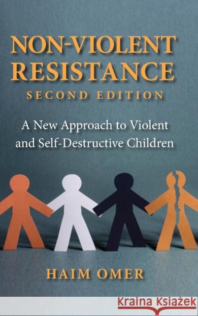 Non-Violent Resistance: A New Approach to Violent and Self-Destructive Children Haim Omer Shoshana London-Sappir 9781108832687 Cambridge University Press - książka