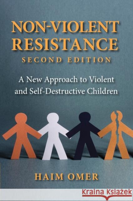 Non-Violent Resistance: A New Approach to Violent and Self-Destructive Children Haim Omer Shoshana London-Sappir 9781108965439 Cambridge University Press - książka