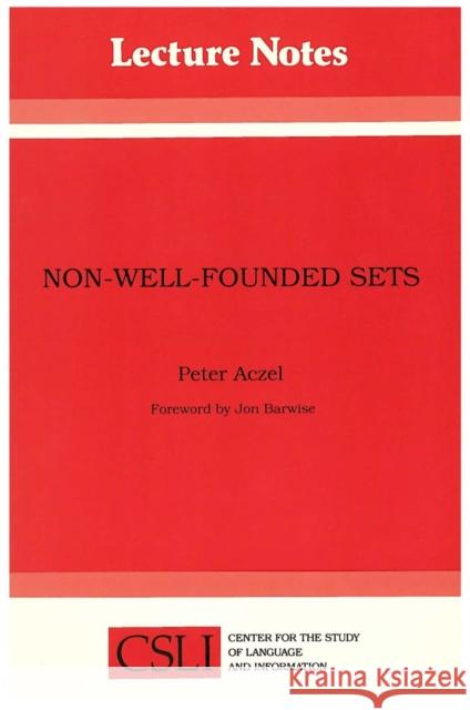 Non-Well-Founded Sets: Volume 14 Aczel, Peter 9780937073223 Center for the Study of Language and Informat - książka