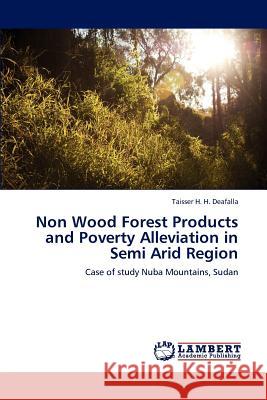 Non Wood Forest Products and Poverty Alleviation in Semi Arid Region Taisser H 9783659164118 LAP Lambert Academic Publishing - książka