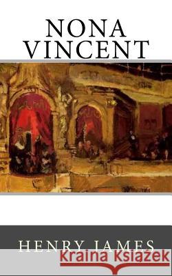 Nona Vincent Henry James 9781545583821 Createspace Independent Publishing Platform - książka