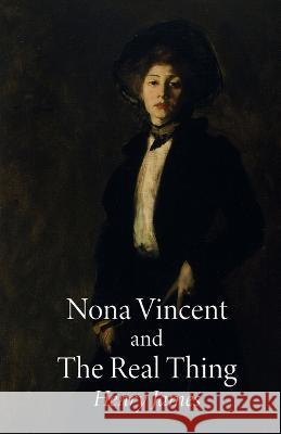 Nona Vincent and The Real Thing Henry James   9781959986027 Portmay Press - książka