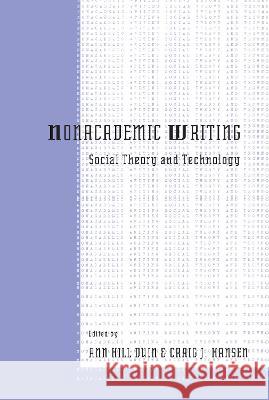 Nonacademic Writing: Social Theory and Technology Duin, Ann Hill 9780805816273 Lawrence Erlbaum Associates - książka