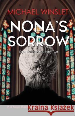 Nona's Sorrow: Expatriates Mystery Thriller Series Book 2 Michael Winslet 9786280224350 Casa 4 Press - książka