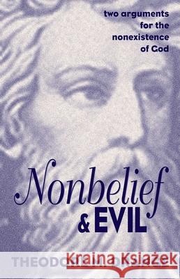 Nonbelief and Evil: Two Arguments for the Nonexistence of God Theodore M. Drange 9781573922289 Prometheus Books - książka