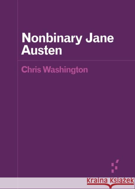 Nonbinary Jane Austen Chris Washington 9781517917586 University of Minnesota Press - książka