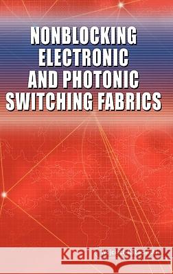 Nonblocking Electronic and Photonic Switching Fabrics Wojciech Kabacinski 9780387254319 Springer - książka