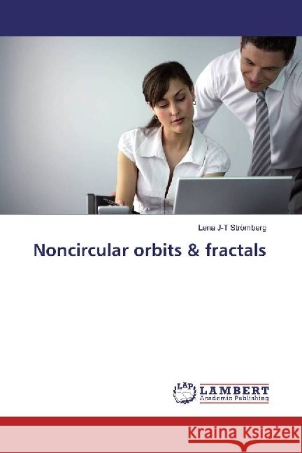 Noncircular orbits & fractals Stromberg, Lena J-T 9783659970481 LAP Lambert Academic Publishing - książka
