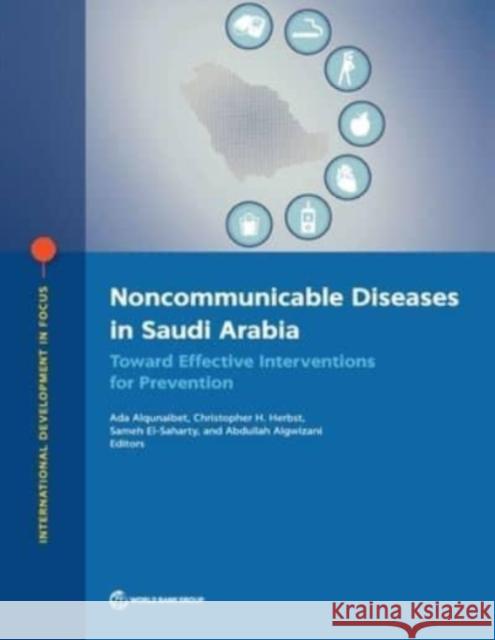 Noncommunicable Diseases in Saudi Arabia: Toward Effective Interventions for Prevention Abdullah Algwaizini, Ada Alqunaibet, Christopher H. Herbst 9781464817175 Eurospan (JL) - książka
