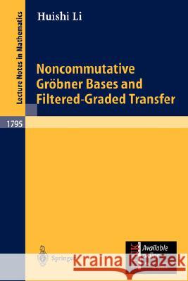 Noncommutative Gröbner Bases and Filtered-Graded Transfer H. Li Huishi Li 9783540441960 Springer - książka