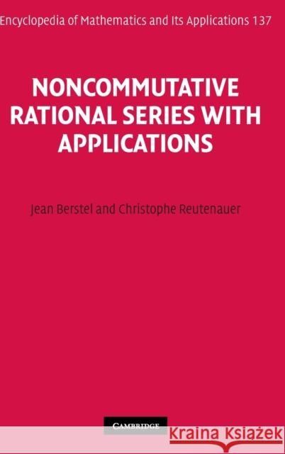 Noncommutative Rational Series with Applications  9780521190220 CAMBRIDGE UNIVERSITY PRESS - książka
