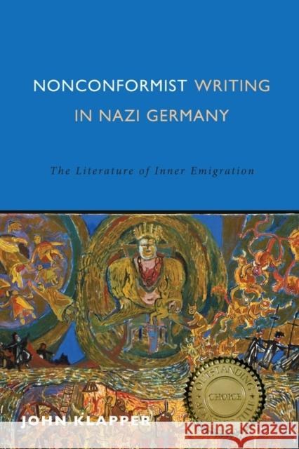 Nonconformist Writing in Nazi Germany: The Literature of Inner Emigration John Klapper 9781571139092 Boydell & Brewer - książka