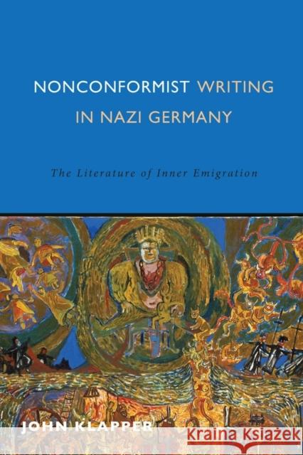 Nonconformist Writing in Nazi Germany: The Literature of Inner Emigration John Klapper 9781640140547 Camden House - książka