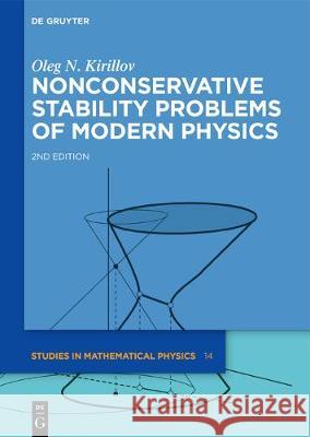 Nonconservative Stability Problems of Modern Physics Oleg N. Kirillov 9783110653779 de Gruyter - książka