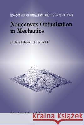 Nonconvex Optimization in Mechanics: Algorithms, Heuristics and Engineering Applications by the F.E.M. Mistakidis, E. S. 9781461376729 Springer - książka