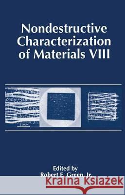 Nondestructive Characterization of Materials VIII Robert E. Green 9781461371984 Springer - książka