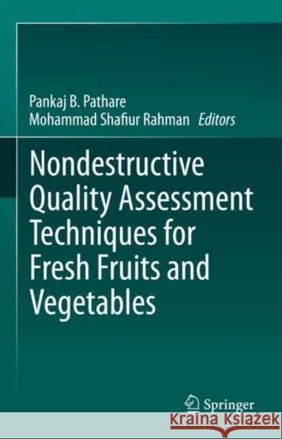 Nondestructive Quality Assessment Techniques for Fresh Fruits and Vegetables Pankaj B. Pathare Mohammad Shafiur Rahman 9789811954214 Springer - książka