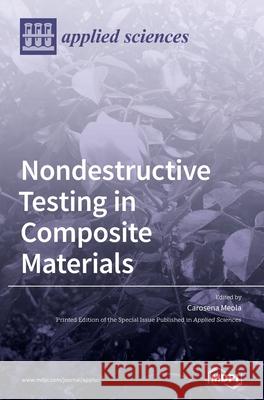Nondestructive Testing in Composite Materials Carosena Meola 9783039437313 Mdpi AG - książka