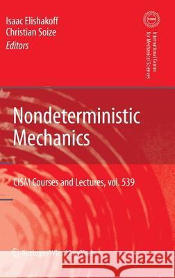 Nondeterministic Mechanics Isaac Elishakoff Christian Soize 9783709113059 Springer - książka