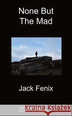 None But the Mad Jack Fenix 9781849915878 Chipmunkapublishing - książka