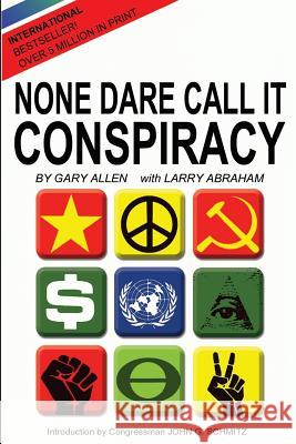 None Dare Call It Conspiracy Gary Allen John G. Schmitz 9781939438003 Dauphin Publications Inc. - książka