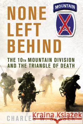 None Left Behind: The 10th Mountain Division and the Triangle of Death Charles W. Sasser 9780312610937 St. Martin's Griffin - książka