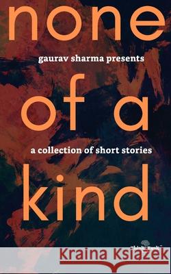 none of a kind Gaurav Sharma Various Authors 9788194370512 Think Tank Books - książka