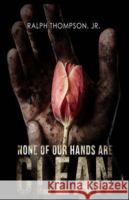 None of Our Hands Are Clean Ralph Thompson Jr 9781944643003 His Pen Publishing, LLC - książka