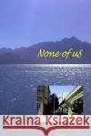 None of us Orks, Josie 9781484136584 Createspace