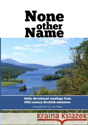 None other name: Daily devotional readings from 19th century Scottish ministers Robert Dickie, Leen J Van Valen 9781872556451 Reformation Press - książka