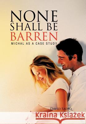 None Shall Be Barren: Michal as a Case Study Royalpriestofjesus 9781467878067 Authorhouse - książka