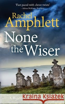 None the Wiser: A Detective Mark Turpin murder mystery Amphlett Rachel 9781913498191 Saxon Publishing - książka