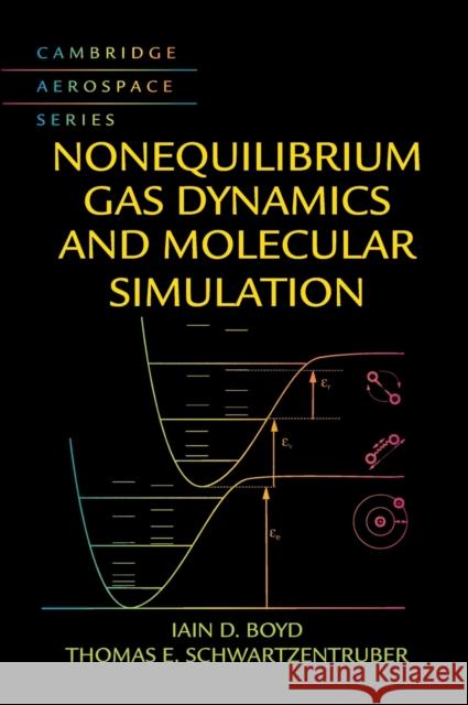 Nonequilibrium Gas Dynamics and Molecular Simulation Iain Boyd Thomas Schwartzentruber 9781107073449 Cambridge University Press - książka