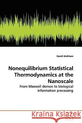 Nonequilibrium Statistical Thermodynamics at the Nanoscale David Andrieux 9783639139334 VDM Verlag - książka