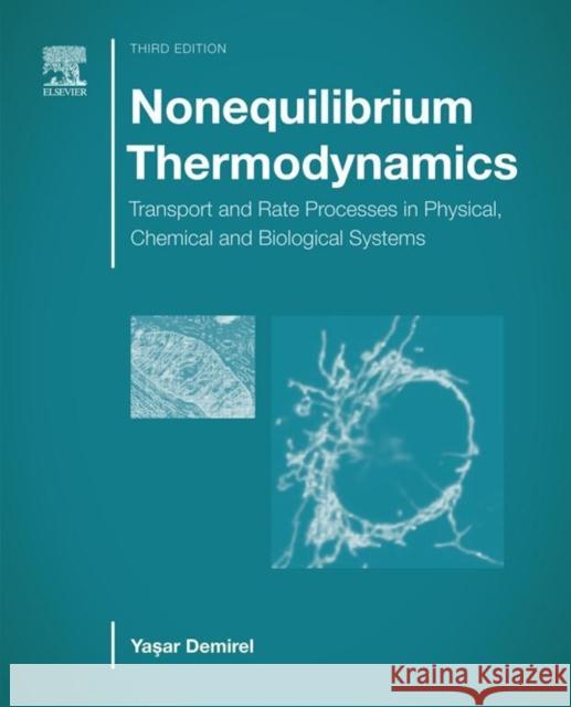 Nonequilibrium Thermodynamics: Transport and Rate Processes in Physical, Chemical and Biological Systems Demirel, Yasar   9780444595577 Elsevier Science - książka