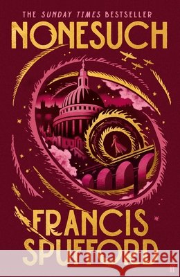 Nonesuch: The Sunday Times bestseller Francis (author) Spufford 9780571397167 Faber & Faber - książka