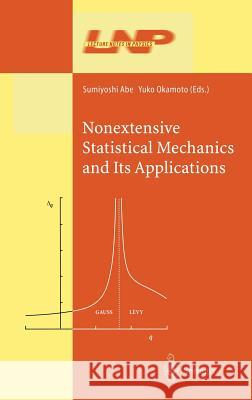 Nonextensive Statistical Mechanics and Its Applications Sumiyoshi Abe, Yuko Okamoto 9783540412083 Springer-Verlag Berlin and Heidelberg GmbH &  - książka