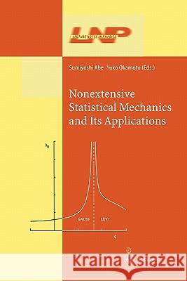 Nonextensive Statistical Mechanics and Its Applications Sumiyoshi Abe, Yuko Okamoto 9783642074448 Springer-Verlag Berlin and Heidelberg GmbH &  - książka