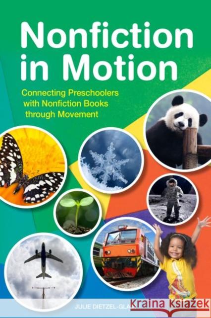 Nonfiction in Motion: Connecting Preschoolers with Nonfiction Books through Movement Dietzel-Glair, Julie 9780838914687 ALA Editions - książka
