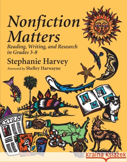 Nonfiction Matters: Reading, Writing, and Research in Grades 3-8 Harvey, Stephanie 9781571100726 Stenhouse Publishers - książka