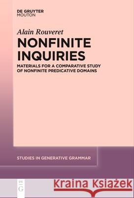 Nonfinite Inquiries: Materials for a Comparative Study of Nonfinite Predicative Domains Alain Rouveret 9783111619569 de Gruyter Mouton - książka