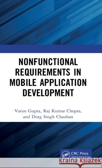 Nonfunctional Requirements in Mobile Application Development Varun Gupta Raj Kumar Chopra Durg Singh Chauhan 9780367740719 CRC Press - książka