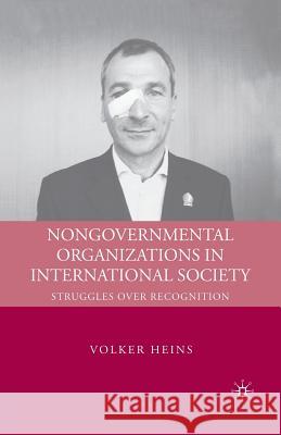 Nongovernmental Organizations in International Society: Struggles Over Recognition Heins, V. 9781349369867 Palgrave MacMillan - książka