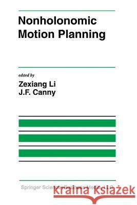 Nonholonomic Motion Planning Zexiang Li                               J. F. Canny 9781461363927 Springer - książka