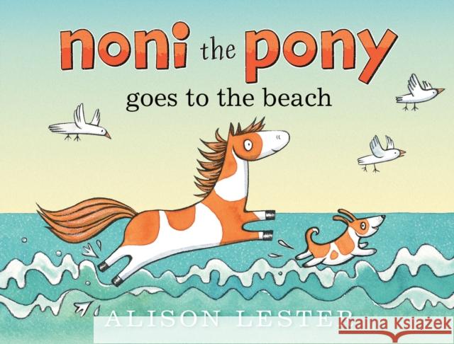 Noni the Pony Goes to the Beach Alison Lester   9781743311141 A&U Children's - książka