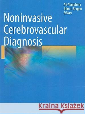 Noninvasive Cerebrovascular Diagnosis Ali AbuRahma, John Bergan 9781848829565 Springer London Ltd - książka