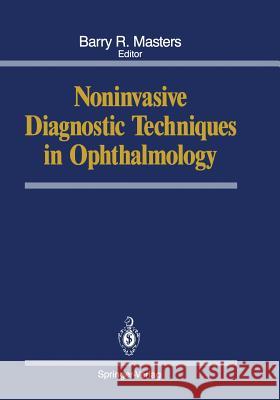 Noninvasive Diagnostic Techniques in Ophthalmology Barry R. Masters David Maurice 9781461388982 Springer - książka
